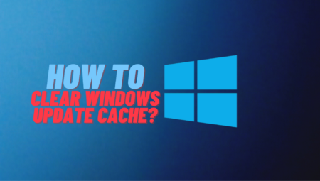 7 Adımda Windows Update Önbelleği Nasıl Temizlenir [2024]